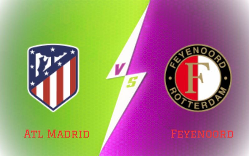 Atl Madrid vs Feyenoord